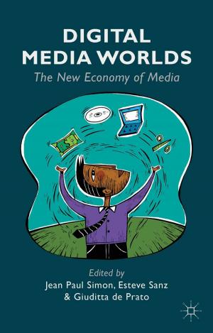 Cover of the book Digital Media Worlds by Roberto Álvarez del Blanco