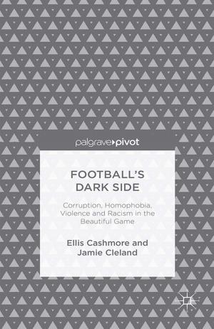 Cover of the book Football's Dark Side: Corruption, Homophobia, Violence and Racism in the Beautiful Game by Susan Nance