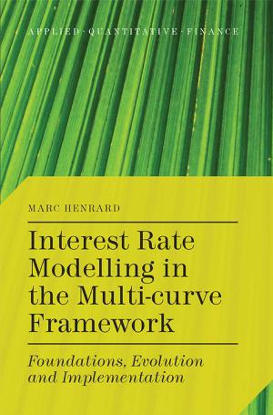 Cover of the book Interest Rate Modelling in the Multi-Curve Framework by P. Arestis, E. Karakitsos