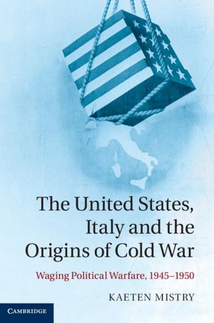Cover of the book The United States, Italy and the Origins of Cold War by Bailey Stone