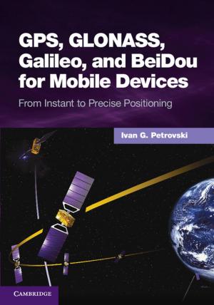 Book cover of GPS, GLONASS, Galileo, and BeiDou for Mobile Devices