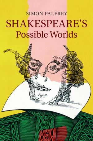 Cover of the book Shakespeare's Possible Worlds by 