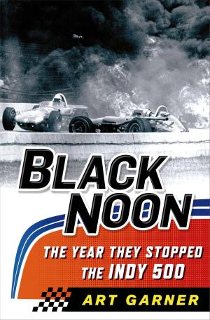Cover of the book Black Noon: The Year They Stopped the Indy 500 by Gaetano Piazzolla