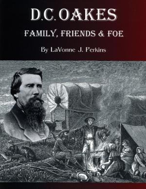 Cover of the book D.C. Oakes : Family, Friends & Foe by Michael Cimicata