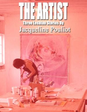 Book cover of The Artist – Three Lesbian Stories By Jacqueline Pouliot