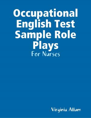 Cover of the book Occupational English Test Sample Role Plays - For Nurses by Chris Morningforest, Rebecca Raymond