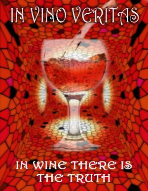 Cover of the book In Vino Veritas by Tina Long