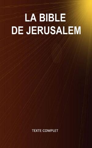 Cover of the book La Bible de Jérusalem (Texte complet - Versets structurés) by Catholic Church
