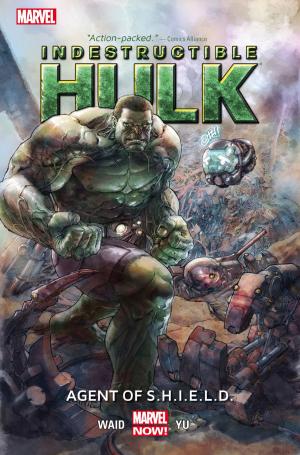 Cover of the book Indestructible Hulk Vol. 1: Agent of S.H.I.E.L.D. by Dan Slott