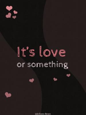 Cover of the book It's Love or Something by PATRICK KY