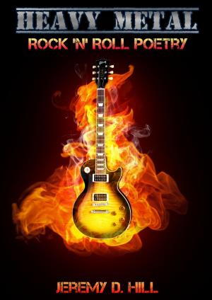 Cover of the book Heavy Metal: Rock 'n' Roll Poetry by Refried Bean