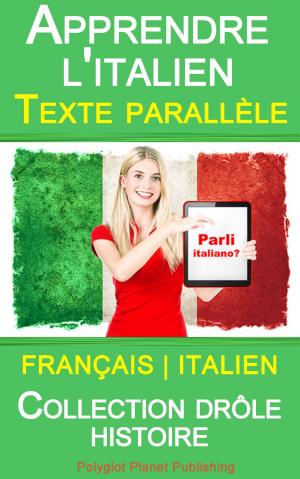 Book cover of Apprendre l'italien - Texte parallèle - Collection drôle histoire (Français - Italien)