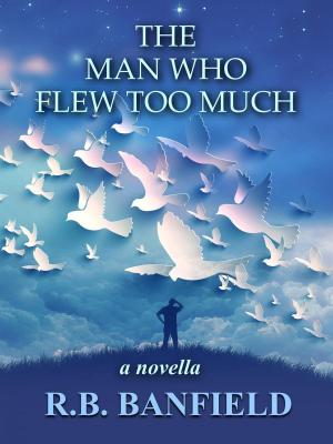 Book cover of The Man Who Flew Too Much
