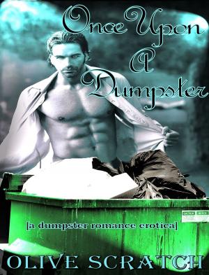 Cover of the book Once Upon A Dumpster: A Dumpster Romance Erotica by Kendra Edge
