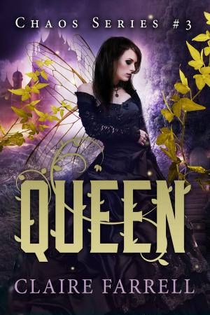 Cover of the book Queen (Chaos #3) by Claire Farrell