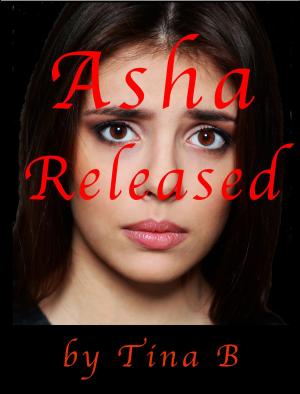 Cover of the book Asha Released by Tina B