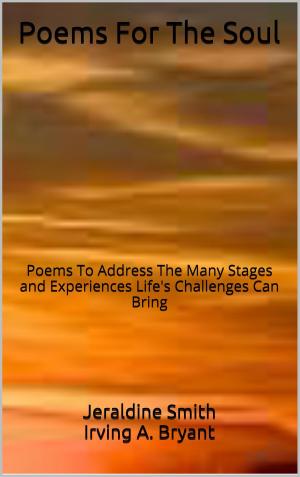 Cover of the book Poems For The Soul: Poems To Address The Many Stages and Experiences Life's Challenges Can Bring by Vera West