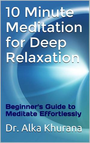 Cover of the book 10 Minute Meditation for Deep Relaxation by Graham Williams