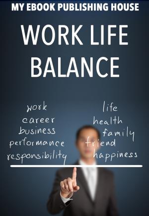 Cover of the book Work Life Balance by Sheila Leigh