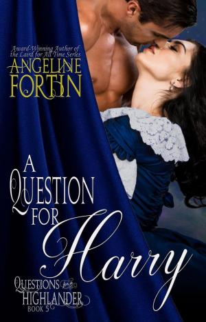 Cover of the book A Question for Harry by Angeline Fortin