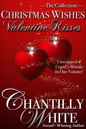 Book cover of Christmas Wishes, Valentine Kisses: Unwrapped & Cupid's Mistake In One Volume