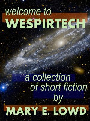 Book cover of Welcome to Wespirtech: A Collection of Short Fiction