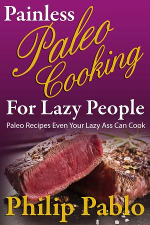 Book cover of Painless Paleo Cooking for Lazy People