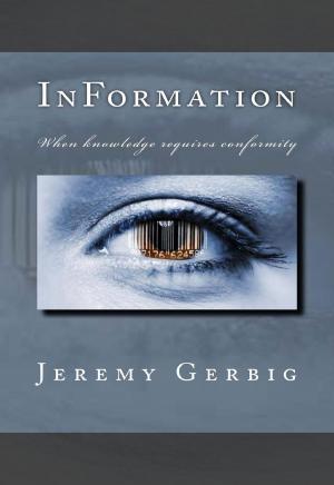 Cover of the book InFormation: When Knowledge Requires Conformity by Krystine Kercher