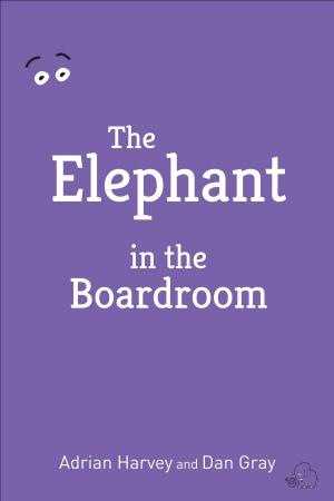 Cover of the book The Elephant in the Boardroom by Jeremy Augusta