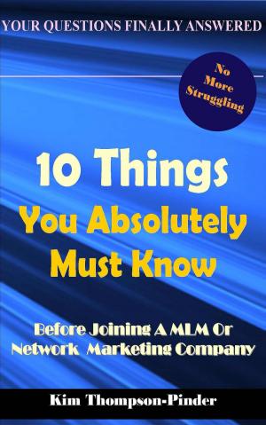 Book cover of 10 Things You Absolutely Must Know Before Joining A MLM or Home Based Business Company