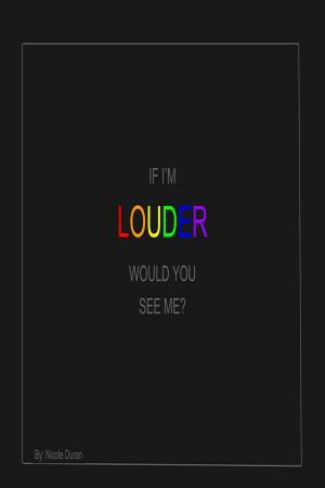 bigCover of the book If I'm Louder, Would You See Me? by 