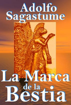 Cover of the book La Marca de la Bestia by Adolfo Sagastume