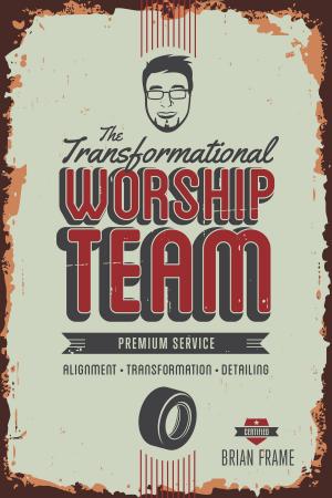 Cover of the book The Transformational Worship Team by Keith Edwin Schooley