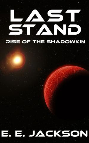 Book cover of Last Stand: Rise of the ShadowKin