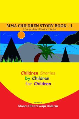 Cover of MMA Children Story Book 1: A Compendium of Students’ Stories