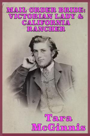 Book cover of Mail Order Bride: Victorian Lady & California Rancher (A Christian Western Victorian Romance)