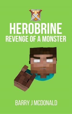 Cover of the book Herobrine Revenge of a Monster by Diane L Worthy