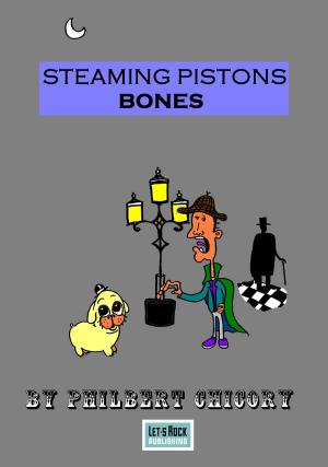 Cover of Bones: A Steaming Pistons Steampunk Story