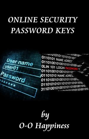 Cover of the book Online Security: Password Keys by O-O Happiness
