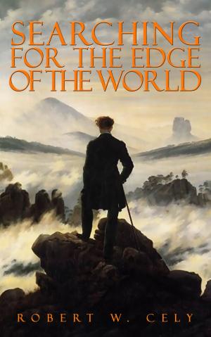 Cover of the book Searching for the Edge of the World: Songs of Misery, Faith and Hope by Joseph Shaw