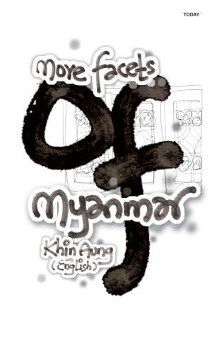 Cover of the book More Facets of Myanmar by Tha Tun Oo