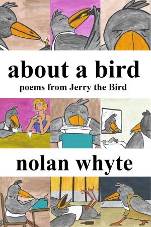 Cover of the book About a Bird: Poems From Jerry the Bird by Iain Sinclair