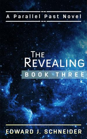 Book cover of The Revealing (Parallel Past Series) Book 3