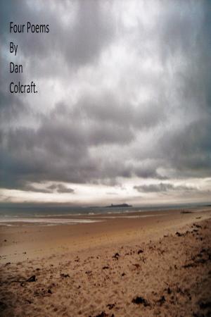 Cover of the book Four Poems By Dan Colcraft by Chas Stramash