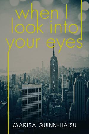 Cover of the book When I Look Into Your Eyes by C L Raven