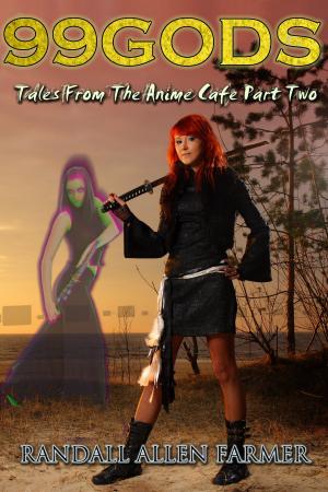Cover of the book 99 Gods: Tales From The Anime Cafe Part Two by M. Jane Colette