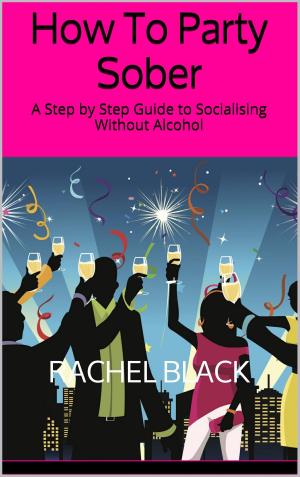 Cover of the book How to Party Sober by Lisa Frederiksen