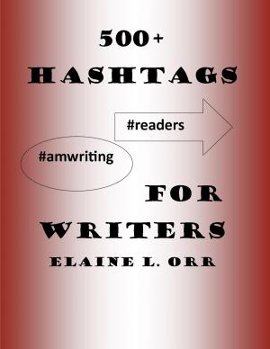Book cover of 500+ Hashtags for Writers