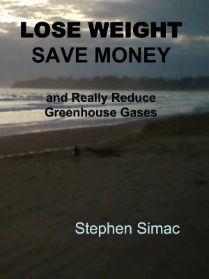 Book cover of Lose Weight, Save Money and Really Reduce Greenhouse Gases