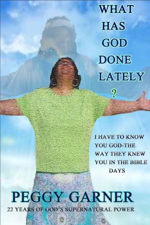 Cover of the book What Has God Done Lately? by Peter Money